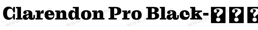 Clarendon Pro Black字体转换 Clarendon Pro Black字体转换